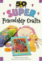 Tapa de 50 nifty super friendship crafts