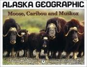 Tapa de Moose, Caribou and Musk Ox (Alaska Geographic, V.23 No. 4)