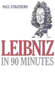 Tapa de Leibniz in 90 Minutes (Philosophers in 90 Minutes)