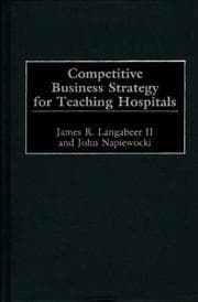 Tapa de Competitive business strategy for teaching hospitals
