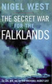 Tapa de The Secret War to the Falklands - The SAS, MI6, and the war Whitehall Nearly Lost