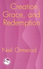 Tapa de Creation, Grace, and Redemption (Theology in Global Perspective)
