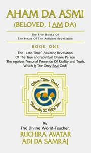 Tapa de Aham Da Asmi (Beloved, I am Da): The " Late-Time" Avataric Revelation of the True and Spiritual Divine Person. . .