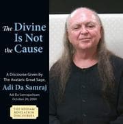 Tapa de The Divine Is Not the Cause (The Adidam Revelation Discourses)