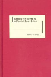 Tapa de Arthur Schnitzler and Twentieth-Century Criticism (Literary Criticism in Perspective)