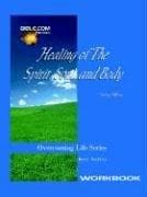 Tapa de Healing of the Spirit, Soul and Body Workbook