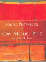 Tapa de The Toltec prophecies of Don Miguel Ruiz