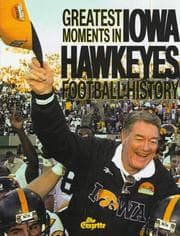 Tapa de Greatest Moments in Iowa Hawkeyes Football History