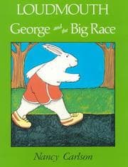 Tapa de Loudmouth George and the Big Race (Nancy Carlson's Neighborhood)