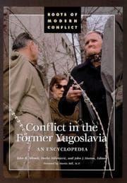 Tapa de Conflict in the Former Yugoslavia (Roots of Modern Conflict)