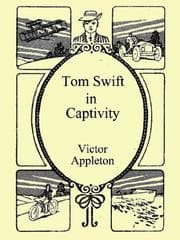 Tapa de Tom Swift in Captivity (Tom Swift Sr. #13)