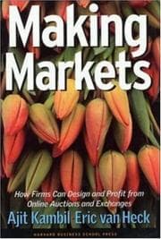 Tapa de Making markets : how firms can design and profit from online auctions and exchanges