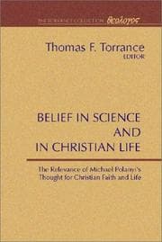 Tapa de Belief in Science and in Christian Life, relevance of Michael Polanyi¹s thought for Christian Faith & Life