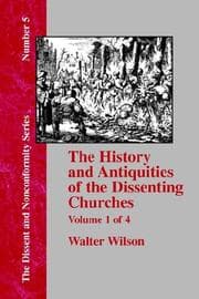 Tapa de History & Antiquities of the Dissenting Churches - Vol. 1