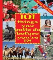 Tapa de 101 Things You Gotta Do Before You're 12!