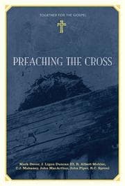 Tapa de Preaching the Cross (Together for the Gospel)
