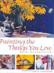 Tapa de Painting the Things You Love in Watercolor