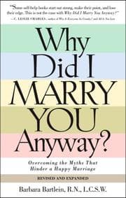 Tapa de Why Did I Marry You Anyway? Overcoming the Myths That Hinder a Happy Marriage