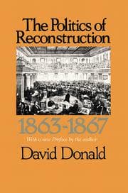 Tapa de The Politics of Reconstruction, 1863-1867