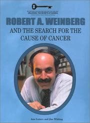 Tapa de Robert Weinberg and the Search for the Cause of Cancer (Unlocking the Secrets of Science) (Unlocking the Secrets of Science)