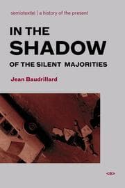 Tapa de In the Shadow of the Silent Majorities (Semiotext(e) / Foreign Agents)
