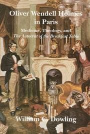 Tapa de Oliver Wendell Holmes in Paris: Medicine, Theology, and the Autocrat of the Breakfast Table (Becoming Modern: New Nineteenth-Century Studies)