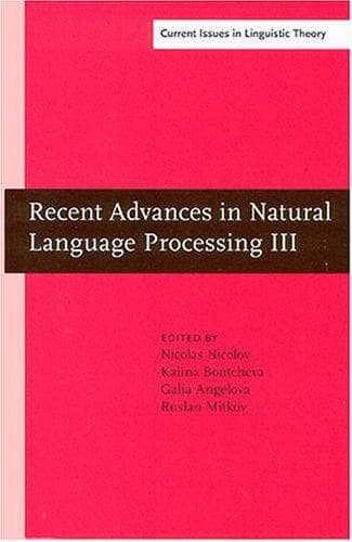 Tapa de Recent Advances In Natural Language Processing III: Selected Papers From RANLP 2003 (Amsterdam Studies in the Theory and History of Linguistic Science, Series IV: Current Issues in Linguistic Theory)