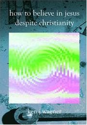 Tapa de How to Believe in Jesus Despite Christianity