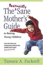 Tapa de The Potentially Sane Mother's Guide to Raising Young Children
