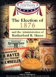 Tapa de The election of 1876 and the administration of Rutherford B. Hayes