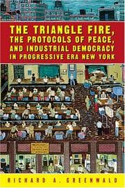 Tapa de The Triangle Fire, The Protocols Of Peace, And Industrial Democracy