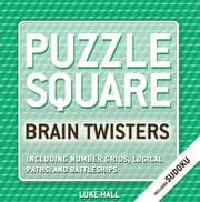 Tapa de Puzzle Square: Brain Twisters: Including Number Grids, Logical Paths, and Battleships (Puzzle Square:)
