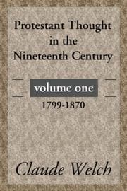 Tapa de Protestant Thought in the Nineteenth Century, Volume 1