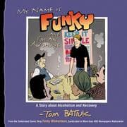 Tapa de My Name is FunkyAnd I'm An Alcoholic