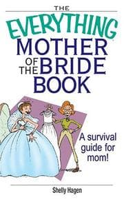 Tapa de The Everything Mother of the Bride Book: A Survival Guide for Mom! (Everything: Weddings)