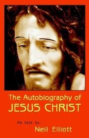 Tapa de The Autobiography Of Jesus Christ As Told To