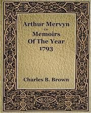 Tapa de Arthur Mervyn Or Memories Of The Year 1793 (1889)