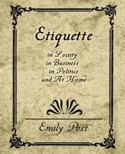 Tapa de Etiquette in society, in business, in politics and at home