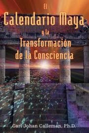Tapa de El Calendario Maya y la Transformación de la Consciencia