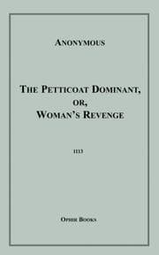 Tapa de The Petticoat Dominant, Or, Woman's Revenge