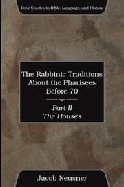 Tapa de The Rabbinic Traditions about the Pharisees Before 70, Part II
