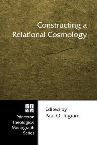 Tapa de Constructing a Relational Cosmology (Princeton Theological Monograph)