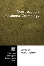 Tapa de Constructing a Relational Cosmology (Princeton Theological Monograph)