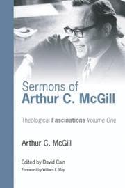 Tapa de Sermons of Arthur C. McGill (Theological Fascinations)