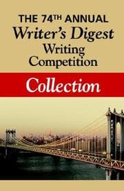 Tapa de The 74th Annual Writer's Digest Writing Competition Collection