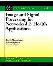 Tapa de Image and signal processing for networked e-health applications