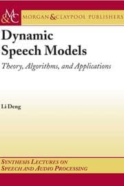 Tapa de Dynamic Speech Models (Synthesis Lectures on Speech and Audio Processing)