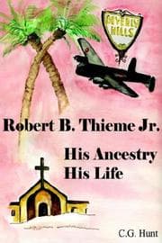 Tapa de Robert B. Thieme, Jr. - His Ancestry, His Life