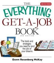 Tapa de The Everything Get a Job Book: The Tools and Strategies You Need to Land the Job of Your Dreams (Everything: School and Careers)