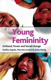 Tapa de YOUNG FEMININITY: GIRLHOOD, POWER AND SOCIAL CHANGE
